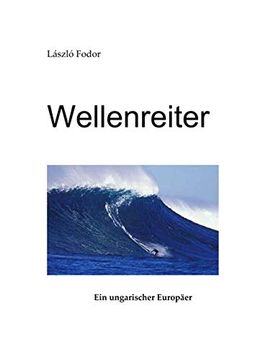 portada Wellenreiter: Ein Ungarischer Europäer (en Alemán)