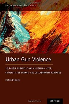 portada Urban gun Violence: Self-Help Organizations as Healing Sites, Catalysts for Change, and Collaborative Partners (Interpersonal Violence Series) (en Inglés)