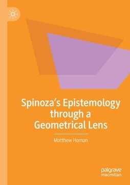 portada Spinoza's Epistemology Through a Geometrical Lens (en Inglés)