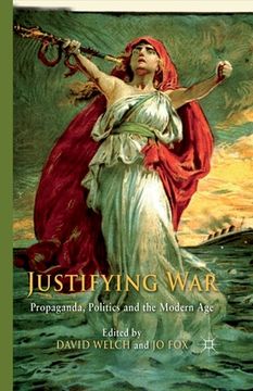 portada Justifying War: Propaganda, Politics and the Modern Age (in English)