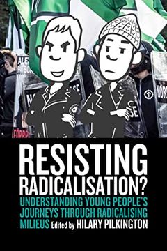 portada Resisting Radicalisation? Understanding Young People's Journeys Through Radicalising Milieus 
