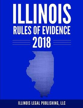 portada Illinois Rules of Evidence 2018 (en Inglés)
