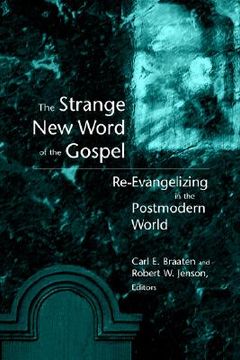portada the strange new word of the gospel: re-evangelizing in the postmodern world (en Inglés)
