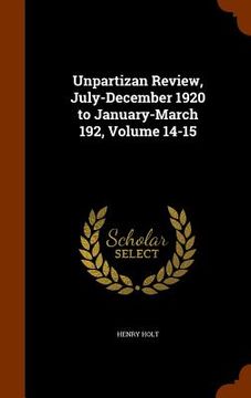 portada Unpartizan Review, July-December 1920 to January-March 192, Volume 14-15