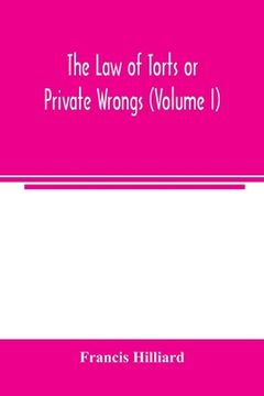 portada The law of torts or private wrongs (Volume I) (en Inglés)