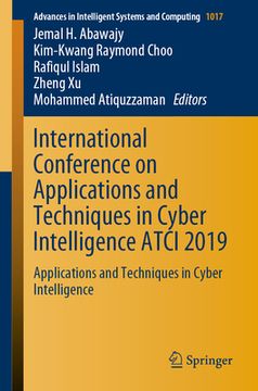 portada International Conference on Applications and Techniques in Cyber Intelligence Atci 2019: Applications and Techniques in Cyber Intelligence