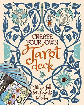 portada Create Your own Tarot Deck: With a Full set of Cards to Color [Soft Cover ] 