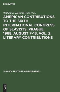portada American Contributions to the Sixth International Congress of Slavists, Prague, 1968, August 7-13, Vol. 2: Literary Contributions (en Inglés)