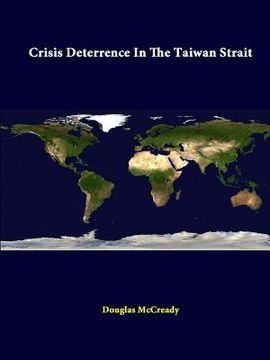 portada Crisis Deterrence In The Taiwan Strait (en Inglés)