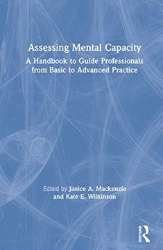 portada Assessing Mental Capacity: A Handbook to Guide Professionals from Basic to Advanced Practice (en Inglés)