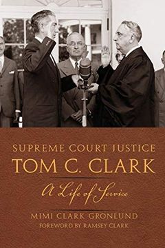 portada Supreme Court Justice tom c. Clark: A Life of Service (Texas Legal Studies) (en Inglés)