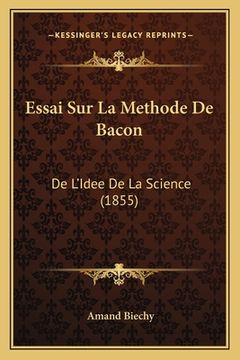 portada Essai Sur La Methode De Bacon: De L'Idee De La Science (1855) (in French)