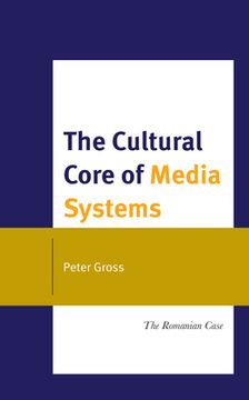 portada The Cultural Core of Media Systems: The Romanian Case (en Inglés)