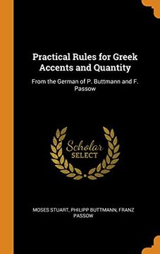 portada Practical Rules for Greek Accents and Quantity: From the German of p. Buttmann and f. Passow (en Inglés)