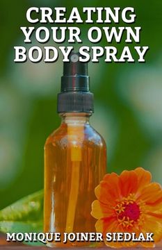 portada Creating Your Own Body Spray (en Inglés)