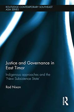 portada Justice and Governance in East Timor (Routledge Contemporary Southeast Asia Series) (en Inglés)