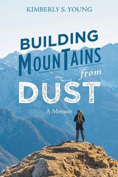 portada Building Mountains from Dust: A Memoir (en Inglés)