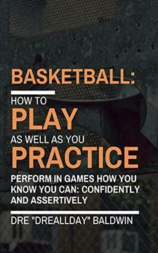 portada Basketball: Playing as Well as you Practice (in English)