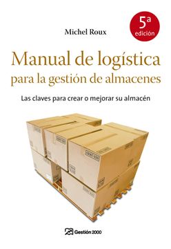 portada Manual de Logística Para la Gestión de Almacenes: Las Claves Para Crear o Mejorar su Almacén (in Spanish)