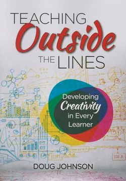 portada Teaching Outside the Lines: Developing Creativity in Every Learner (en Inglés)