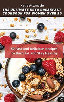 portada The Ultimate Keto Breakfast Cookbook for Women Over 50: 50 Fast and Delicious Recipes to Burn fat and Stay Healthy (en Inglés)