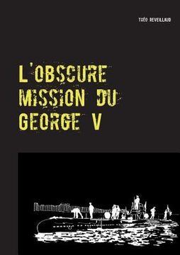 portada L'obscure mission du George V: Sous-titre (en Francés)
