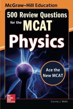 portada McGraw-Hill Education 500 Review Questions for the MCAT: Physics (en Inglés)