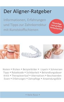 portada Der Aligner-Ratgeber: Informationen, Erfahrungen und Tipps zur Zahnkorrektur mit Kunststoffschienen (en Alemán)