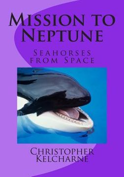 portada Mission to Neptune: Seahorse from Space (en Inglés)