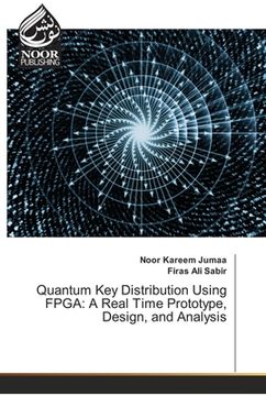 portada Quantum Key Distribution Using FPGA: A Real Time Prototype, Design, and Analysis