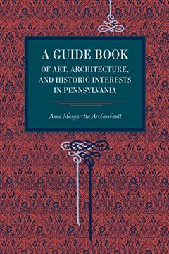 portada A Guide Book of Art, Architecture, and Historic Interests in Pennsylvania (en Inglés)