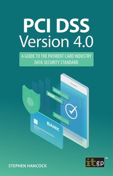 portada PCI DSS Version 4.0: A guide to the payment card industry data security standard (in English)