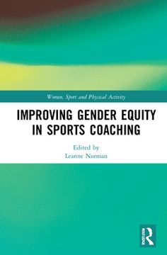 portada Improving Gender Equity in Sports Coaching (Women, Sport and Physical Activity) (en Inglés)