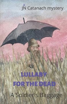 portada Lullaby for the Dead: A Soldier's Baggage (in English)