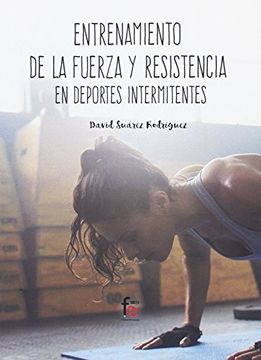 portada Entrenamiento de la Fuerza y la Resistencia en Deportes Intermitentes (in Spanish)