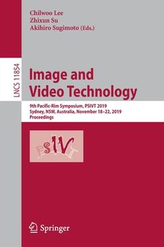 portada Image and Video Technology: 9th Pacific-Rim Symposium, Psivt 2019, Sydney, Nsw, Australia, November 18-22, 2019, Proceedings (in English)