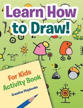 portada Learn How to Draw! For Kids Activity Book