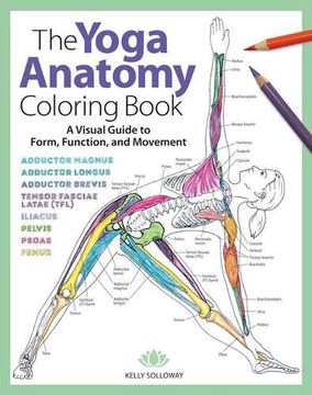 portada The Yoga Anatomy Coloring Book: A Visual Guide to Form, Function, and Movement (Colouring Books) (in English)