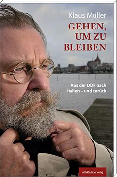 portada Gehen, um zu Bleiben: Aus der ddr Nach Italien - und Zurück (in German)