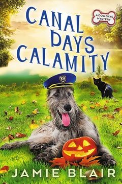 portada Canal Days Calamity: Dog Days Mystery #2, A humorous cozy mystery (en Inglés)