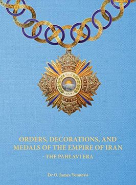 portada Orders, Decorations, and Medals of the Empire of Iran - the Pahlavi era (en Inglés)