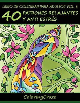 portada Libro de Colorear Para Adultos Volumen 6: 40 Patrones Relajantes y Anti Estrés (in Spanish)