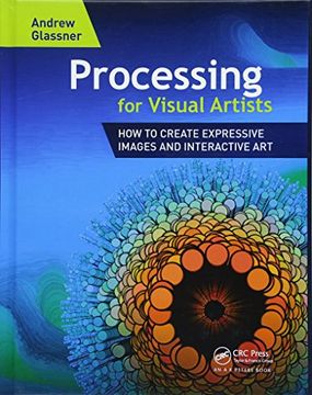 portada Processing for Visual Artists: How to Create Expressive Images and Interactive Art (in English)