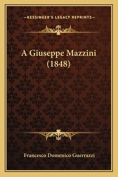 portada A Giuseppe Mazzini (1848) (en Italiano)