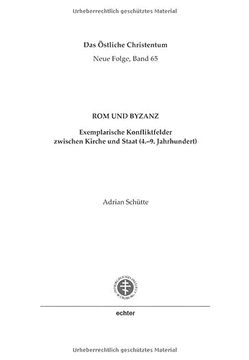 portada Rom und Byzanz Exemplarische Konfliktfelder Zwischen Kirche und Staat (4. 9. Jahrhundert) (in German)