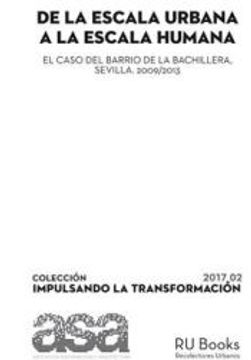 portada De la Escala Urbana a la Escala Humana: El Caso del Barrio de la Bachillera, Sevilla 2009-2013