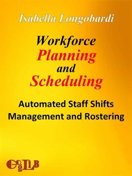 portada Workforce Planning and Scheduling. Automated Staff Shifts Management and Rostering (Ebook) (en Inglés)