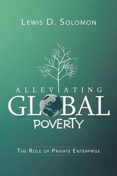 portada Alleviating Global Poverty: The Role of Private Enterprise