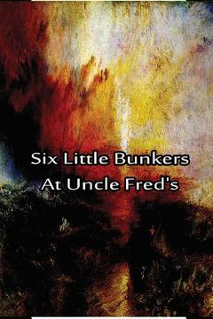 portada Six Little Bunkers At Uncle Fred's (en Inglés)