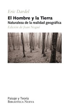 portada El Hombre y la Tierra: Naturaleza de la Realidad Geográfica